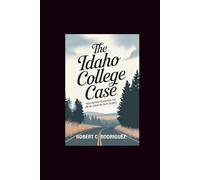 The Idaho College Case: What Happened on King Road, and the Search for Truth That Followed