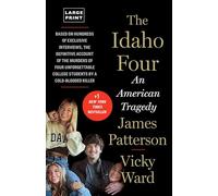 The Idaho Four: An American Tragedy: 3 (James Patterson True Crime)
