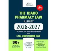 The Idaho Pharmacy Law Blueprint 2026-2027: The Essential Study System for Passing the MPJE Exam.