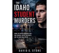 The Idaho Student Murders: Inside The Bryan Kohberger Case