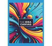 The Idea Canvas: Don't let those ideas get away this is the perfect notebook for creativity, design , inspiration, education, or anything else you can imagine