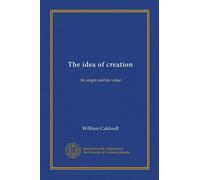 The idea of creation: its origin and its value