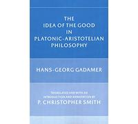 The Idea of the Good in Platonic - Aristotelian Philosophy