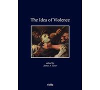 The idea of violence: 5 (Kent State University european studies)