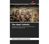 The Ideal Catholic: Intangible Culture and Classicist Aesthetics at the Heralds of the Gospel Portal