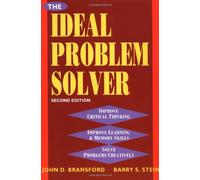 The Ideal Problem Solver: Guide for Improving Thinking, Learning and Creativity