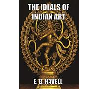 The Ideals of Indian Art