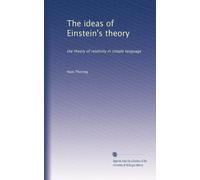 The ideas of Einstein's theory: the theory of relativity in simple language