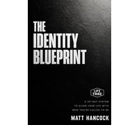 THE IDENTITY BLUEPRINT: A 30-Day System To Align Your Life With Who You're Called To Be (LIFE TRIBE)