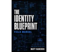 THE IDENTITY BLUEPRINT - FIELD MANUAL (LIFE TRIBE)