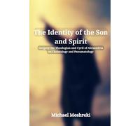 The Identity of the Son and Spirit: Gregory the Theologian and Cyril of Alexandria on Christology and Pneumatology
