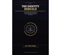 The Identity Rebuild: Who You Are After Narcissistic Erasure - and the Complete Neuroscience Protocol to Reclaim, Reconstruct, and Become Yourself Again (The Neuroscience of Toxic Love Series™)