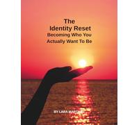The Identity Reset: Becoming Who You Actually Want To Be (The Self Evolution Project)