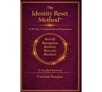 The Identity Reset Method: A 30-Day Reset to Stop Holding It All Together and Return to What’s True
