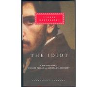 The Idiot: Fyodor Dostoevsky (Everyman's Library CLASSICS)