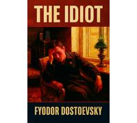 The Idiot: Unabridged Illustrated Book by Dostoevsky
