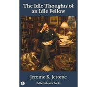 The Idle Thoughts of an Idle Fellow