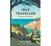 The Idle Traveller: The Art of Slow Travel [Idioma Inglés]