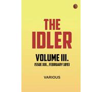 The Idler, Volume III., Issue XIII., February 1893