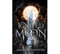The Ignited Moon: The Iron Frost Universe, 1 of 2 Prequels