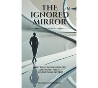 The Ignored Mirror: Reflections as Life's Compass