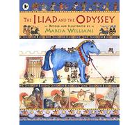 The Iliad and the Odyssey: Marcia Williams: Comic-strip retellings of the epic ancient Greek myths - exciting stories perfect to enjoy at home or in the Key Stage 2 classroom