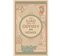 The Iliad And The Odyssey: The Iliad & The Odyssey (Collectible Editions) (Barnes & Noble Collectible Editions)