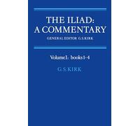 The Iliad: Commentary v1 Bk 1-4: A Commentary: Volume 1, Books 1-4: 001