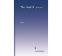 The Iliad of Homer
