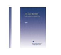 The Iliad of Homer,: Literally Translated, With Explanatory Notes.