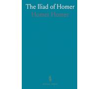 The Iliad of Homer: With an Interlinear Translation, for the Use of Schools and Private Learners, on the Hamiltonian System
