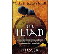 The Iliad: (The Stephen Mitchell Translation)