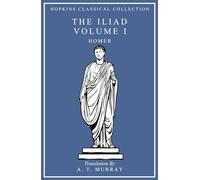 The Iliad Volume I: Greek and English Parallel Translation (Hopkins Classical Collection)