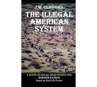 The Illegal American System (Border Patrol Adventures)