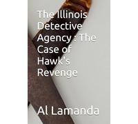 The Illinois Detective Agency : The Case of Hawk's Revenge