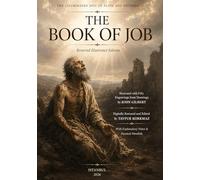 The Illuminated Epic of Faith and Patience: THE BOOK OF JOB - Restored Illustrated Edition (A Series of Interesting and Illustrated Vintage Books)