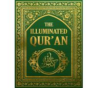 The Illuminated QUR’AN: A Complete Arabic-English Verse-by-Verse Edition with Clear Translation, Contextual Commentary, and Guided Insights for Deep Understanding