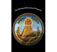 The Illuminati Destruction Of America