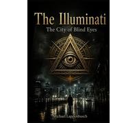 The Illuminati - The City of Blind Eyes