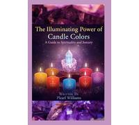 The Illuminating Power of Candle Colors: A Guide to Spirituality and Sorcery