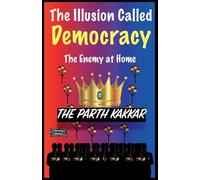 The Illusion Called Democracy - The Enemy at Home: 2