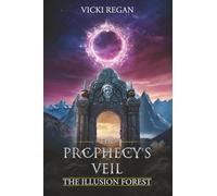The Illusion Forest: The Prophecy's Veil Series (Book 1): A Vampire Saga