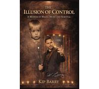 The Illusion of Control: A Memoir of Magic, Music and Survival