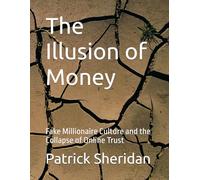 The Illusion of Money: Fake Millionaire Culture and the Collapse of Online Trust