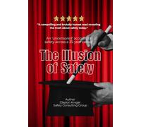 The Illusion of Safety: An 'uncensored' account of safety across a 35-year career.