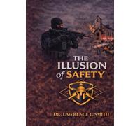 The Illusion of Safety: Why We Feel Secure - But Aren’t Introducing the R.E.A.L. S.H.I.E.L.D.™ Framework