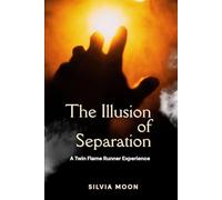 The Illusion of Separation: A Twin Flame Runner Experience (Runner Twin Flame Perspective)