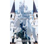 The Illusion of Truth: Book 2 of the Truth Series