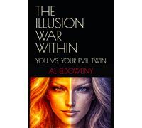 THE ILLUSION WAR WITHIN: YOU VS. YOUR EVIL TWIN