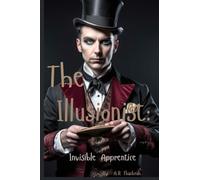 The Illusionist:: Invisible Apprentice